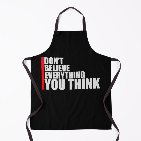 Item preview, Don't Believe Everything You Think Mindful Wisdom Quote designed and sold by shirt-o-mat.
