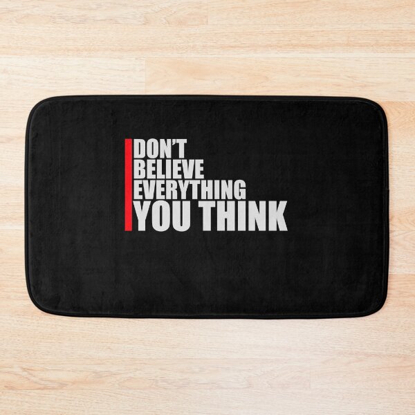 Item preview, Don't Believe Everything You Think Mindful Wisdom Quote designed and sold by shirt-o-mat.