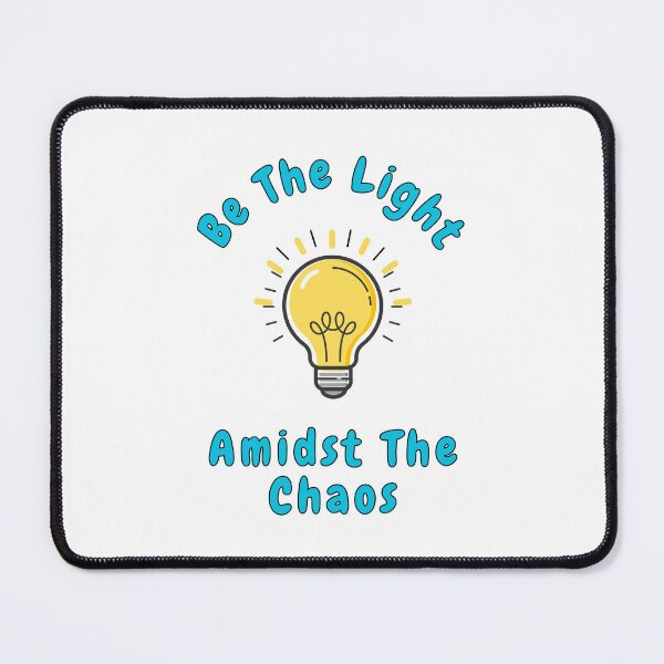 Item preview, Be the Light Amidst the Chaos, Light bulb, Puns, Quotes  designed and sold by AASparksDesigns.
