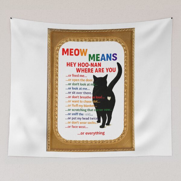 Item preview, MEOW MEANS – HEY HOO-NAN WHERE ARE YOU designed and sold by WheelieGdArt.