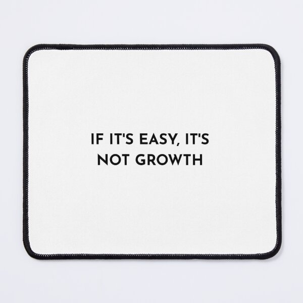 Item preview, Easy Is Not Growth Motivational Quote designed and sold by Hope-horizon.