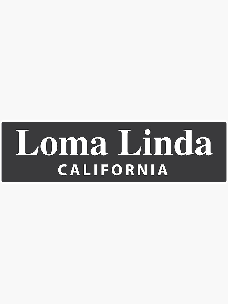 "Loma Linda, California" Sticker by EveryCityxD1 Redbubble
