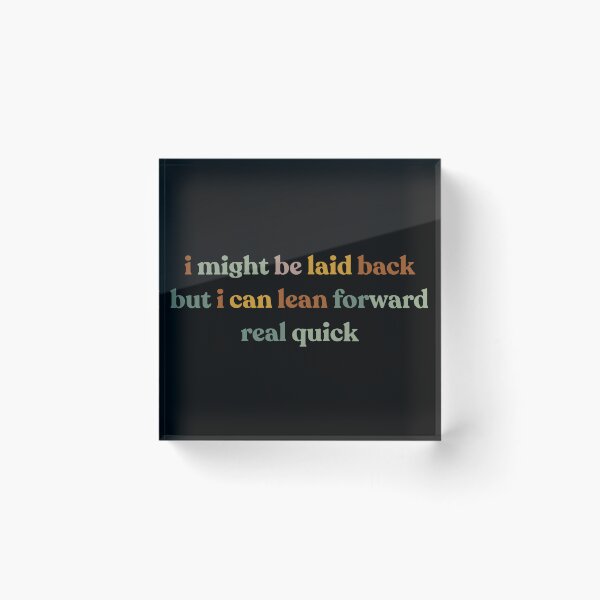 Item preview, Sarcastic  I Might Be Laid Back But I Can Lean Forward Real Quick Funny  designed and sold by faridman.