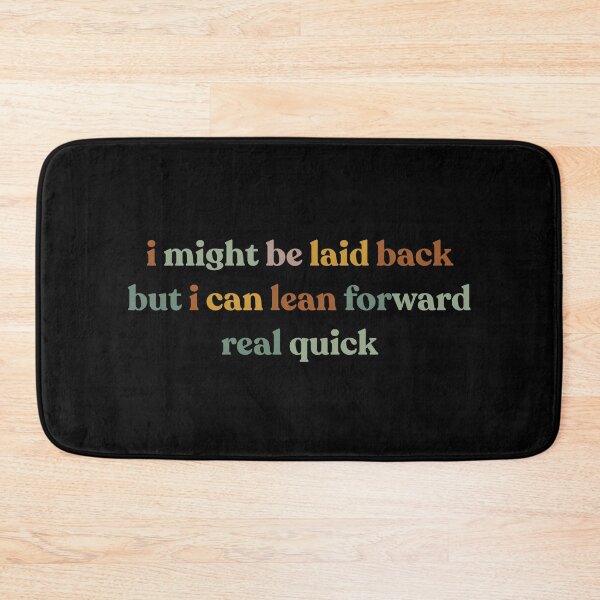 Item preview, Sarcastic  I Might Be Laid Back But I Can Lean Forward Real Quick Funny  designed and sold by faridman.