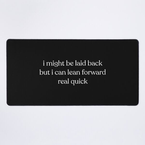 Item preview, Sarcastic  I Might Be Laid Back But I Can Lean Forward Real Quick Funny  designed and sold by faridman.
