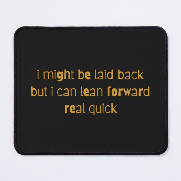 Item preview, Sarcastic  I Might Be Laid Back But I Can Lean Forward Real Quick Funny  designed and sold by faridman.