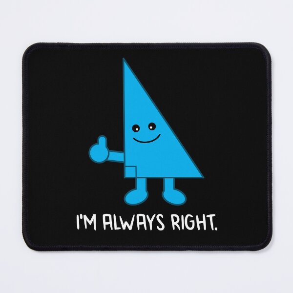 Item preview, Funny Nerdy I'm Always Right Cartoon Triangle Geometry Math Teacher White Text designed and sold by MathWare MathClips.