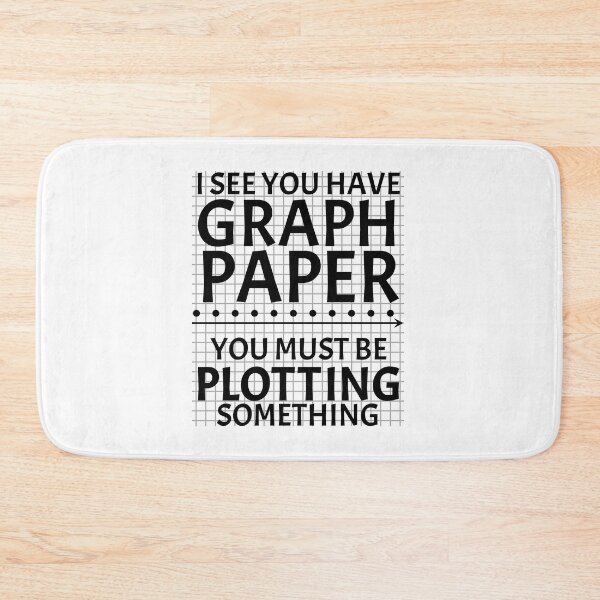 Item preview, Funny Nerdy I See You Have Graph Paper You Must Be Plotting Something Math Teacher Black Text designed and sold by MathWare MathClips.
