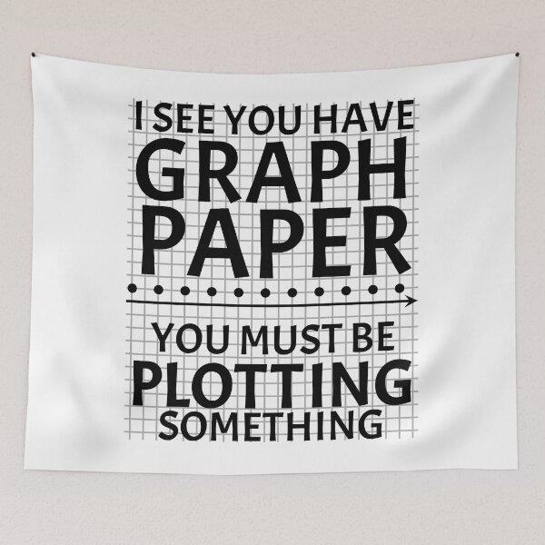 Item preview, Funny Nerdy I See You Have Graph Paper You Must Be Plotting Something Math Teacher Black Text designed and sold by MathWare MathClips.