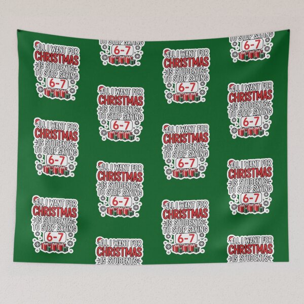 Item preview, All I Want For Christmas Is My Students To Stop Saying 67  designed and sold by WoodburyLake.