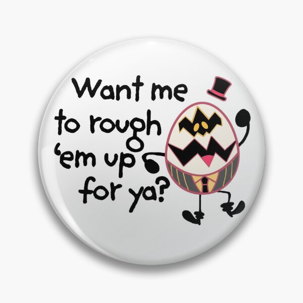 Item preview, Rough 'em up -Egg Boiz, Sir Pentious designed and sold by EvergreenRevolt.