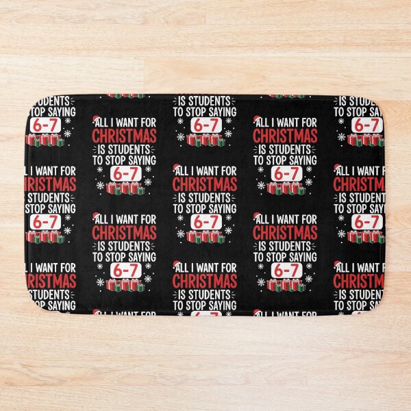 Item preview, All I Want For Christmas Is My Students To Stop Saying 67  designed and sold by WoodburyLake.