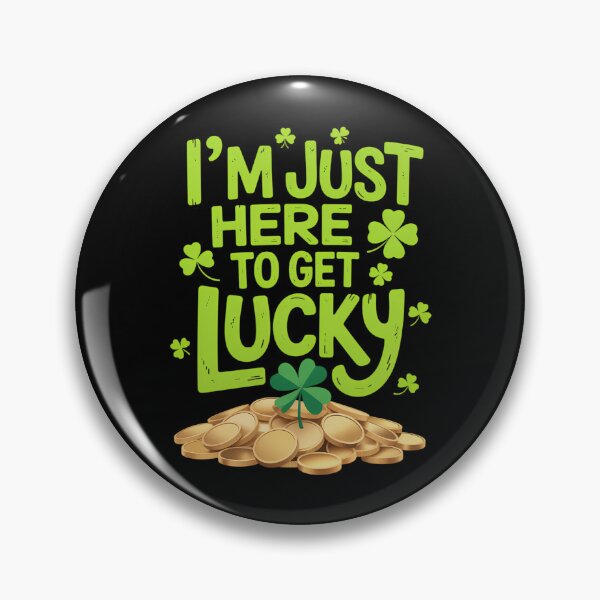 Item preview, I'm Just Here To Get Lucky St. Patrick's Shamrock Clover designed and sold by DentistLegal.