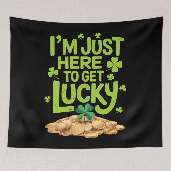 Item preview, I'm Just Here To Get Lucky St. Patrick's Shamrock Clover designed and sold by DentistLegal.