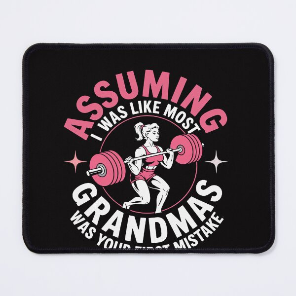 Item preview, Womens Assuming I Was Like Most Grandmas Was Your First Mistake Gym designed and sold by OlafLica.