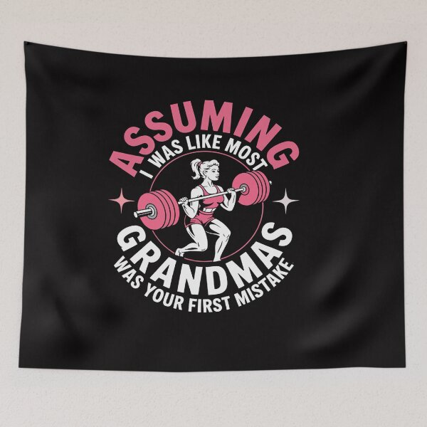Item preview, Womens Assuming I Was Like Most Grandmas Was Your First Mistake Gym designed and sold by OlafLica.