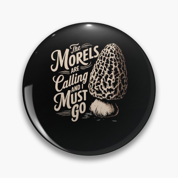 Item preview, The Morels Are Calling And I Must Go designed and sold by AdellBridgett.