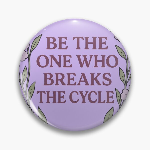 Item preview, Be the One Who Breaks the Cycle – Floral Healing designed and sold by Laughprints.