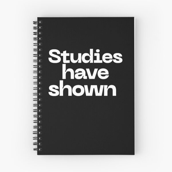 Item preview, Studies Have Shown Meme designed and sold by JumpandFly.