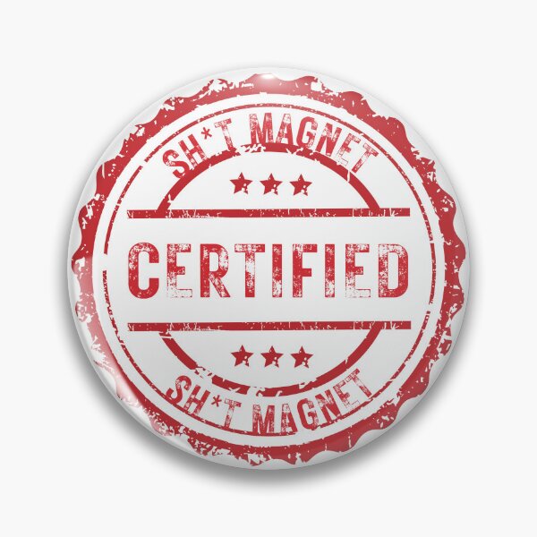 Item preview, Certified Sh*t Magnet designed and sold by feelgoodmurders.