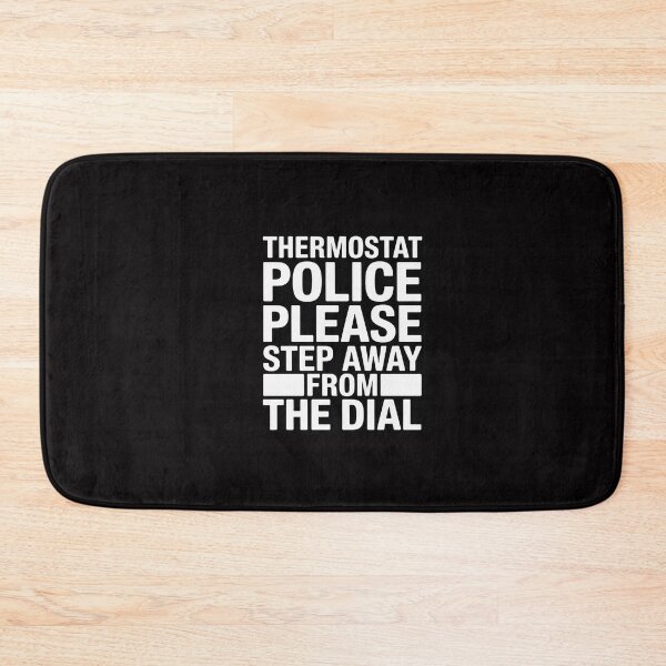 Item preview, Tripping Yarns Police Step Away From The Dial Thermostat Gift designed and sold by CareTopping.