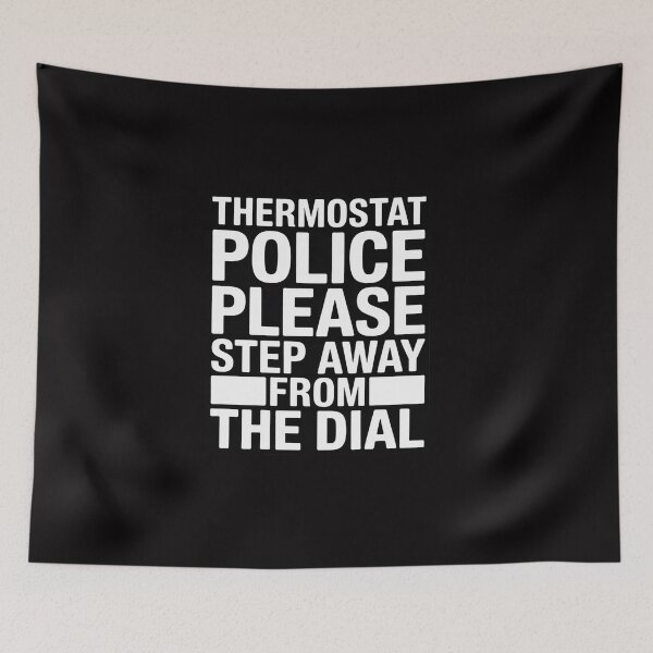 Item preview, Tripping Yarns Police Step Away From The Dial Thermostat Gift designed and sold by CareTopping.