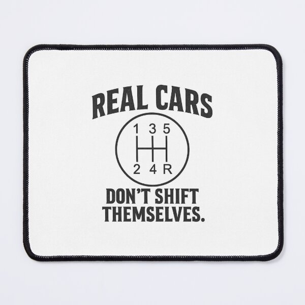 Item preview, Real Cars Don’t Shift Themselves designed and sold by louzza shop.