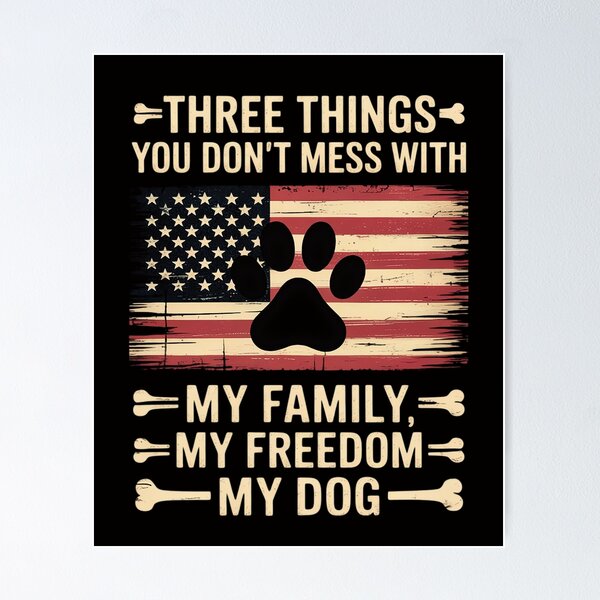 Item preview, Three Things You Don't Mess With My Family My Freedom My Dog Men Women designed and sold by CareTopping.