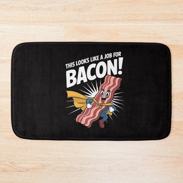 Item preview, This Looks Like a job for bacon bacon designed and sold by CareTopping.