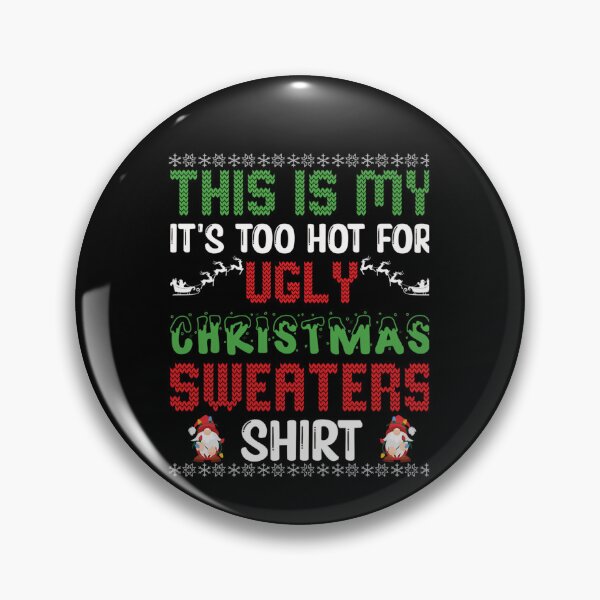 Item preview, Is Christmas Funny Sweaters My This Too It's Shirt For Hot Meme Ugly designed and sold by JasonCorvar.