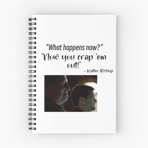 Item preview, Fringe quote “What happens now?” ‘Now you crap ‘em out!” Walter Bishop designed and sold by Lumennyxart.