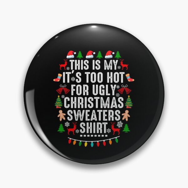 Item preview, Ugly For Hot Shirt Funny Christmas Sweaters Too This Meme My Is It's designed and sold by JasonCorvar.