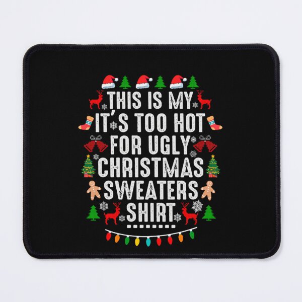 Item preview, Ugly For Hot Shirt Funny Christmas Sweaters Too This Meme My Is It's designed and sold by JasonCorvar.