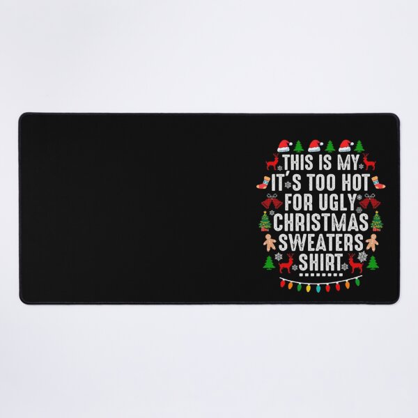 Item preview, Ugly For Hot Shirt Funny Christmas Sweaters Too This Meme My Is It's designed and sold by JasonCorvar.
