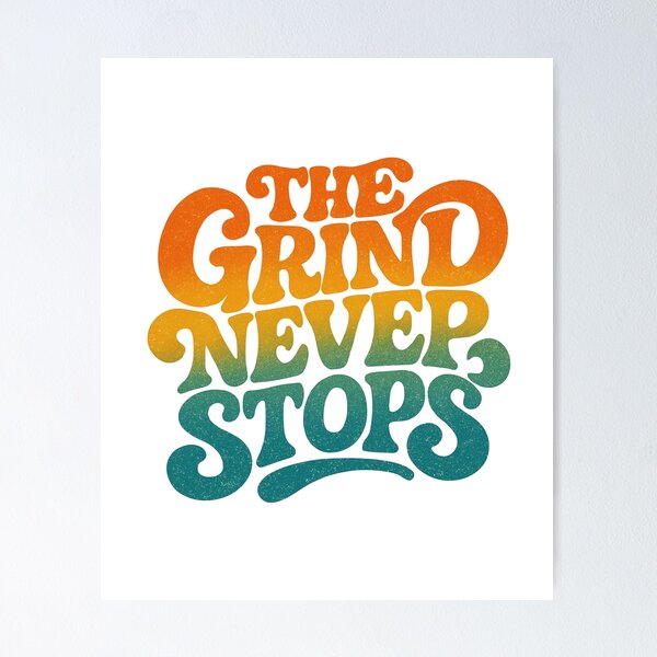 Item preview, Vintage Groovy Typography Motivational Quote The Grind Never Stops Retro Design designed and sold by matjaralbalad.