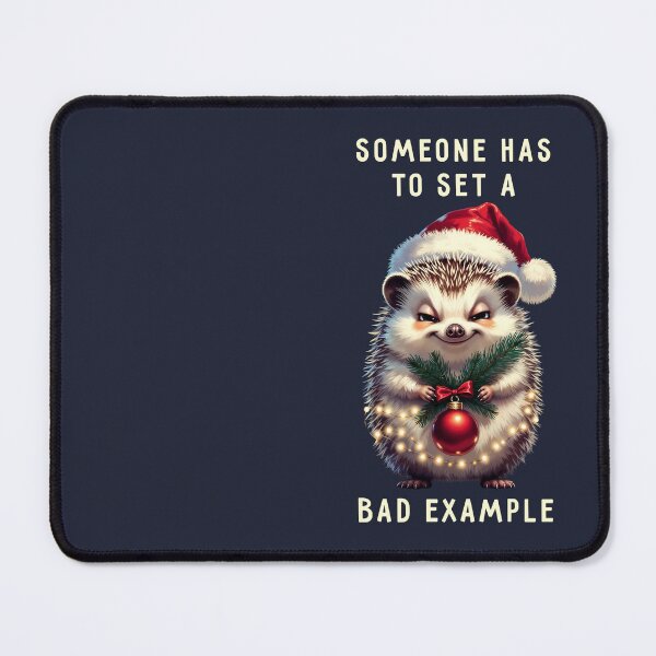 Item preview, Someone Has To Set A Bad Example Christmas Hedgehog -v1 designed and sold by SolaoLab.