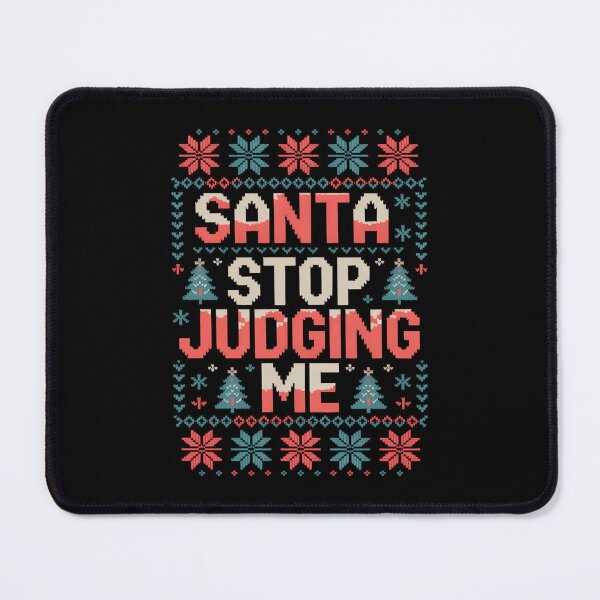 Item preview, Santa Stop Judging Me Funny Christmas designed and sold by Turbotine.