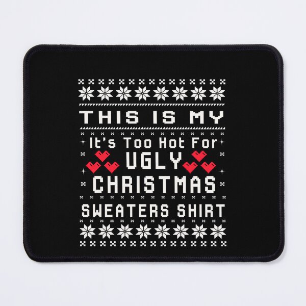 Item preview, This Ugly Christmas Shirt Meme Funny My Is Hot It's For Sweaters Too designed and sold by JasonCorvar.