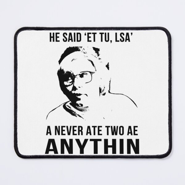 Item preview, He Said 'Et Tu, Lsa' A Never Ate Two Ae Anythin, Still Game Sitcom designed and sold by blakenavarro25.