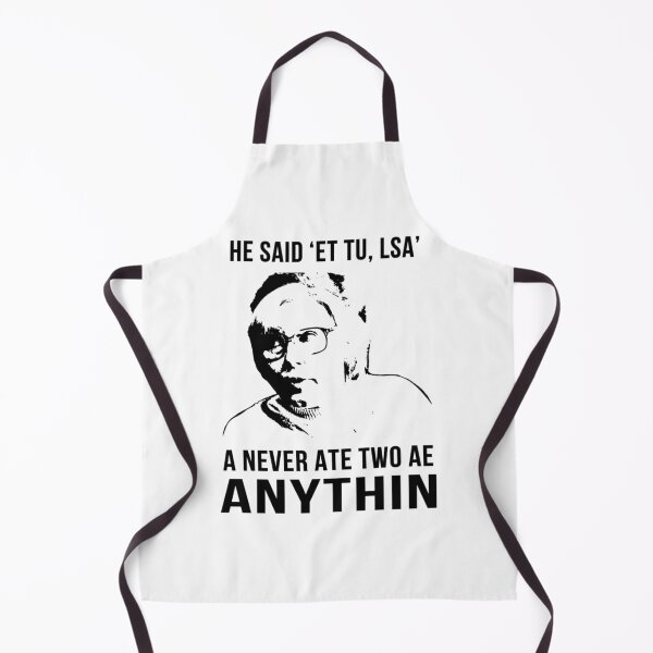 Item preview, He Said 'Et Tu, Lsa' A Never Ate Two Ae Anythin, Still Game Sitcom designed and sold by blakenavarro25.