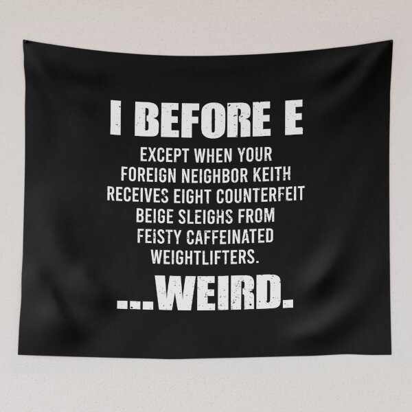 Item preview, I Before E Weird, Except After C - Weird Funny Grammar designed and sold by kavitasyavera.