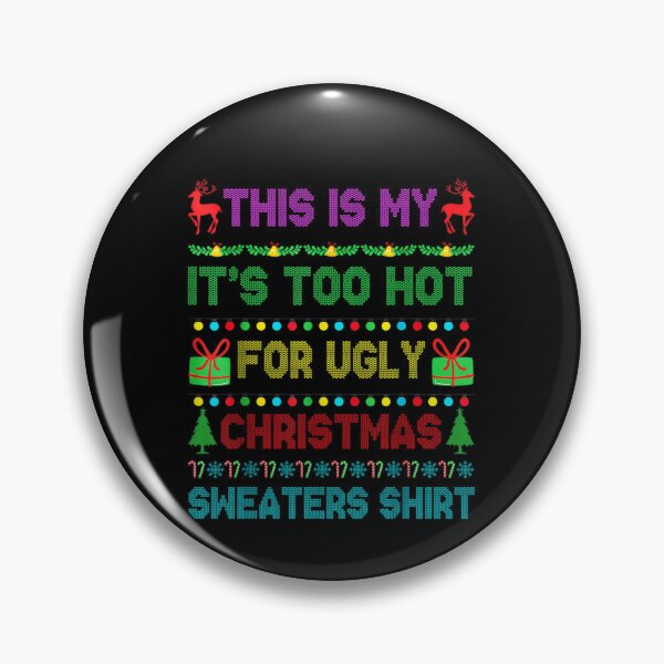 Item preview, Hot Ugly Meme Too Funny Christmas It's Shirt Sweaters Is This For My designed and sold by JasonCorvar.