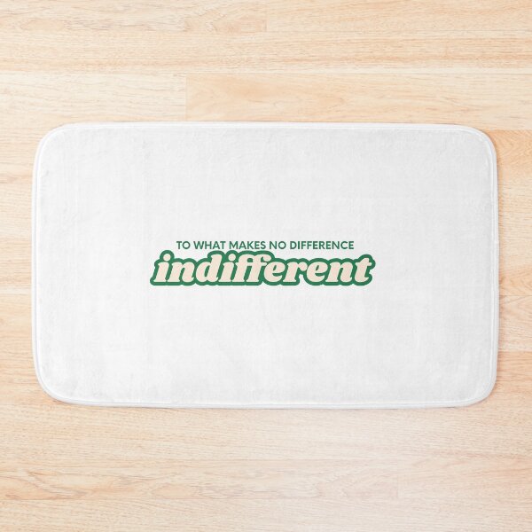 Item preview, INDIFFERENT TO WHAT MAKES NO DIFFERENCE designed and sold by LaughandLaugh.