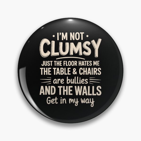 Item preview, I'm Not Clumsy Funny Sayings Sarcastic designed and sold by wansilastomi.