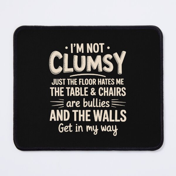 Item preview, I'm Not Clumsy Funny Sayings Sarcastic designed and sold by wansilastomi.