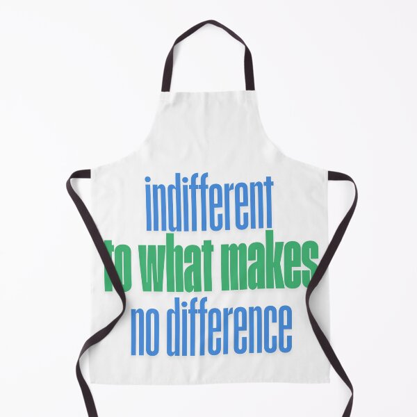 Item preview, INDIFFERENT TO WHAT MAKES NO DIFFERENCE designed and sold by LaughandLaugh.