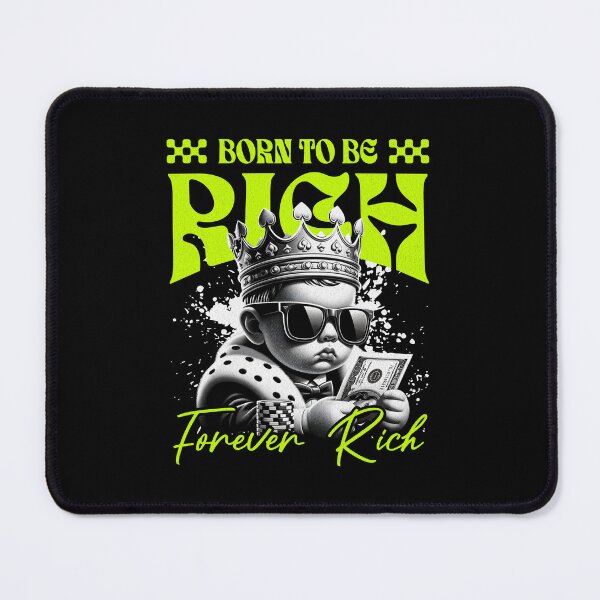Item preview, Born to Be Rich – Forever Rich designed and sold by pixorygraphix.