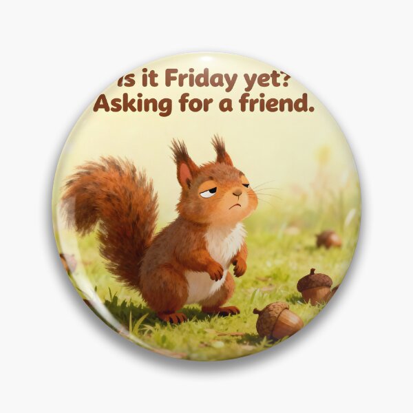 Artikelvorschau, Is It Friday Yet? – Exhausted Squirrel Office Humor entworfen und verkauft von Buttonquill.