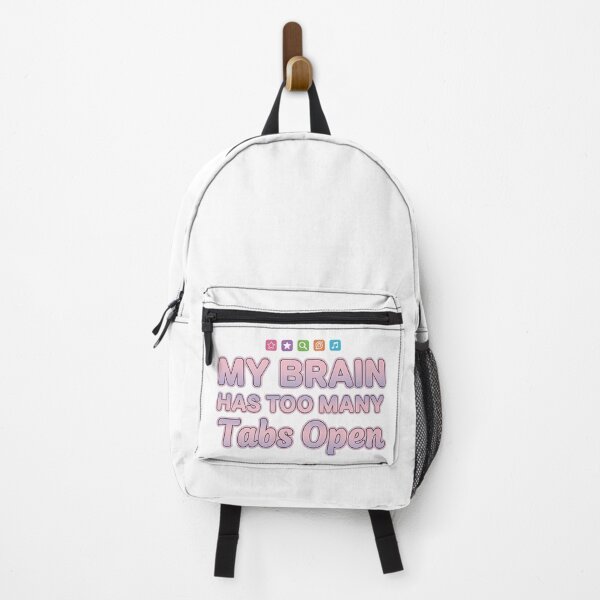 Item preview, My Brain Has Too Many Tabs Open – Funny Relatable Quote designed and sold by Pixelmap.
