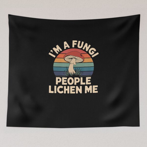 Item preview, I'm A Fungi People Lichen Me  designed and sold by LydiaShirley.